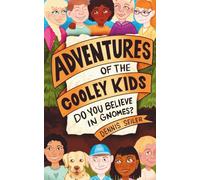 Adventures of the Cooley Kids: Do You Believe in Gnomes