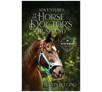 Adventures Of The Horse Doctor's Husband