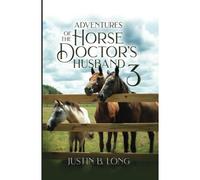 Adventures Of The Horse Doctor's Husband 3