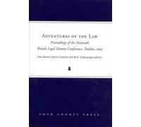 Adventures Of The Law: Proceedings Of The Sixteenth British Legal History Conference, Dublin