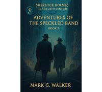 Adventures of the Speckled Band: Sherlock Holmes in the 24th Century