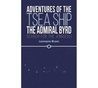 Adventures Of The Tsea Ship The Admiral Byrd