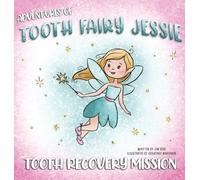 Adventures Of Tooth Fairy Jessie: Tooth Recovery Mission