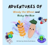 Adventures of Wendy the Wheat and Ricky the Rice
