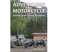 Adventures On A Motorcycle - Gearing Up For Touring & Camping