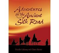 Adventures on the Ancient Silk Road