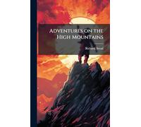 Adventures on the High Mountains