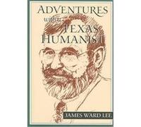 Adventures With a Texas Humanist James Ward Lee (Auteur)