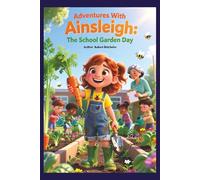 Adventures With Ainsleigh: The School Garden Day