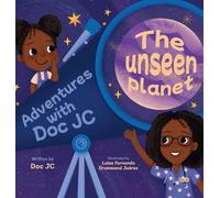 Adventures With Doc JC: The Unseen Planet