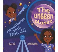 Adventures With Doc JC: The Unseen Planet