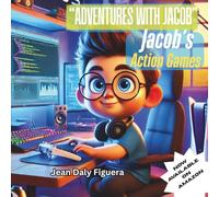 "Adventures With Jacob" Jacob's Action Games: Jacob, an 8-year-old boy with big dreams, grew up determined to become a video game designer