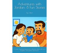 Adventures with Jordan: 8 Fun Stories: A sweet, rhyming baby book collection filled with love, laughter, and gentle adventures