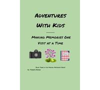 Adventures with Kids: Making Memories One Visit at a Time
