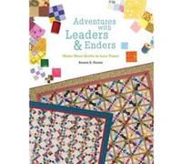 Adventures With Leaders And Enders: Make More Quilts In Less Time (Paperback) Bonnie K Hunter, (Auteur)