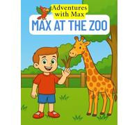 Adventures with Max: Max at the Zoo: A Fun and Educational Zoo Coloring Book for Kids Ages 4-8 Perfect for Boys and Girls