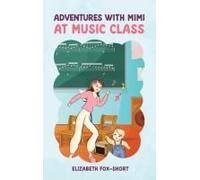 Adventures With Mimi At Music Class Paperback Book By Elizabeth Fox Short