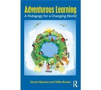 Adventurous Learning by Mike Brown Simon Beames, Mike Brown (Auteur)