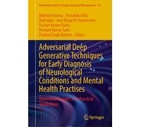 Adversarial Deep Generative Techniques for Early Diagnosis of Neurological Conditions and Mental Health Practises: Theoretical Insights With Practical Applications