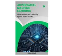 Adversarial Machine Learning: Understanding and Defending Against Model Attacks