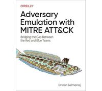 Émulation d'adversaire avec MITRE ATT&CK – Combler le fossé entre équipes rouge et bleue