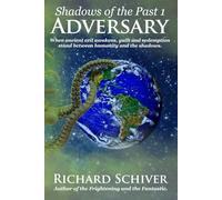 Adversary: When ancient evil awakens, only guilt and redemption stand between humanity and the shadows.