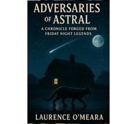 Adversary's Of Astral: Steel, Magic, and Fate