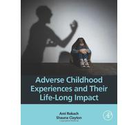 Adverse Childhood Experiences And Their Life-Long Impact