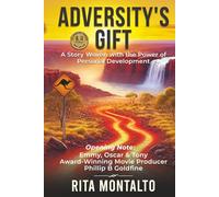 ADVERSITY’S GIFT: A Story Woven with the Power of Personal Development