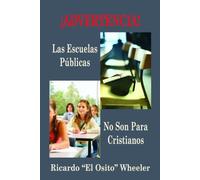 ¡Advertencia! Las Escuelas Públicas no son para Cristianos