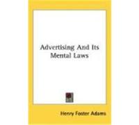 Advertising and Its Mental Laws Adams, Henry Foster (Auteur)