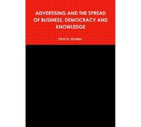 Advertising And The Spread Of Business, Democracy And Knowledge