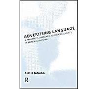 Advertising Language: A Pragmatic Approach To Advertisements In Britain And Japan
