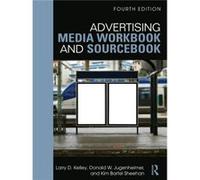 Advertising Media Workbook and Sourcebook by Donald W. Jugenheimer Larry D Kelley, Kim Sheehan, Donald W Jugenheimer (Auteur)