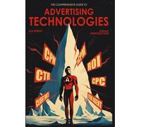 Advertising Technologies: The Comprehensive Guide to AdTech Introduction