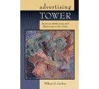 Advertising Tower : Japanese Modernism And Modernity In The 1920s Harvard East Asian Monographs