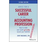 Advice for a Successful Career in the Accounting Profession: How to Make Your Assets Greatly Exceed Your Liabilities