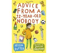 Advice from a 12-Year-Old Nobody - Helen Rutter - Barrington Stoke - ebook (ePub) - Livre