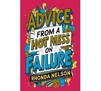 Advice from a Hot Mess on Failure: Your Humorous Guide to Overcoming Temptation and Trouble