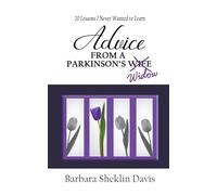 Advice from a Parkinson's Widow: 20 Lessons I Never Wanted to Learn