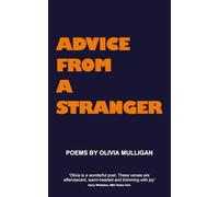ADVICE FROM A STRANGER: I asked 70 strangers, ‘Please give me a piece of life advice.’
