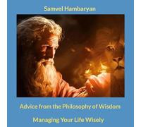 Advice from the Philosophy of Wisdom: Managing Your Life Wisely