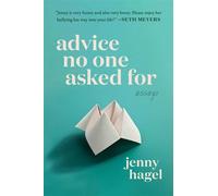 Advice No One Asked For Essays - Jenny Hagel - Gallery books - ebook (ePub) - Livre