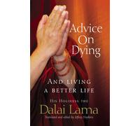 Advice On Dying: And living well by taming the mind
