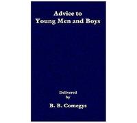 Advice To Young Men And Boys