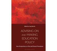 Advising on and Making Education Policy: New Perspectives on Past and Present Procedures