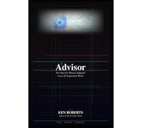 Advisor: The need for Human Judgement in an AI-Augmented World