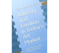 Advisory and Taxation in Today’s Art Market: Strategic Approaches, Valuation Methods, and International Frameworks 2025 Edition