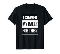 Advisory I Shave My Balls for This Insuitable Adult Humor T-Shirt