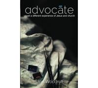 advocate: dévoiler une expérience différente de Jésus et de l'église